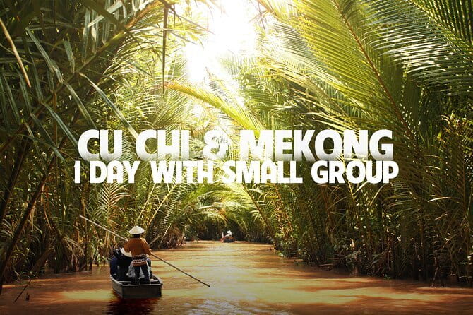 Cu Chi Mekong Delta 1 Day Luxury Small Group - Should you book Cu Chi Mekong Delta 1 Day Luxury Small Group?